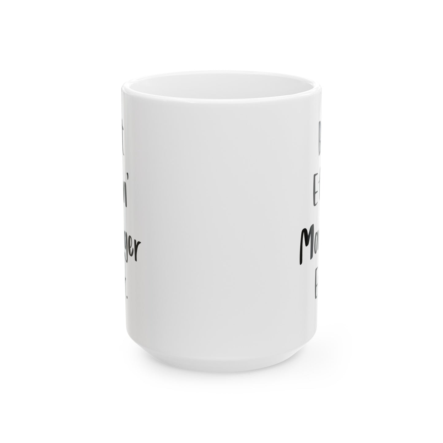 Manager Ceramic Coffee Mug - Best Effin' Manager Ever | Office Gift