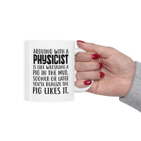 Load image into Gallery viewer, Physicist Funny Coffee Mug - Arguing With A Physicist Is Like Wrestling A Pig In The Mud | Science Gift
