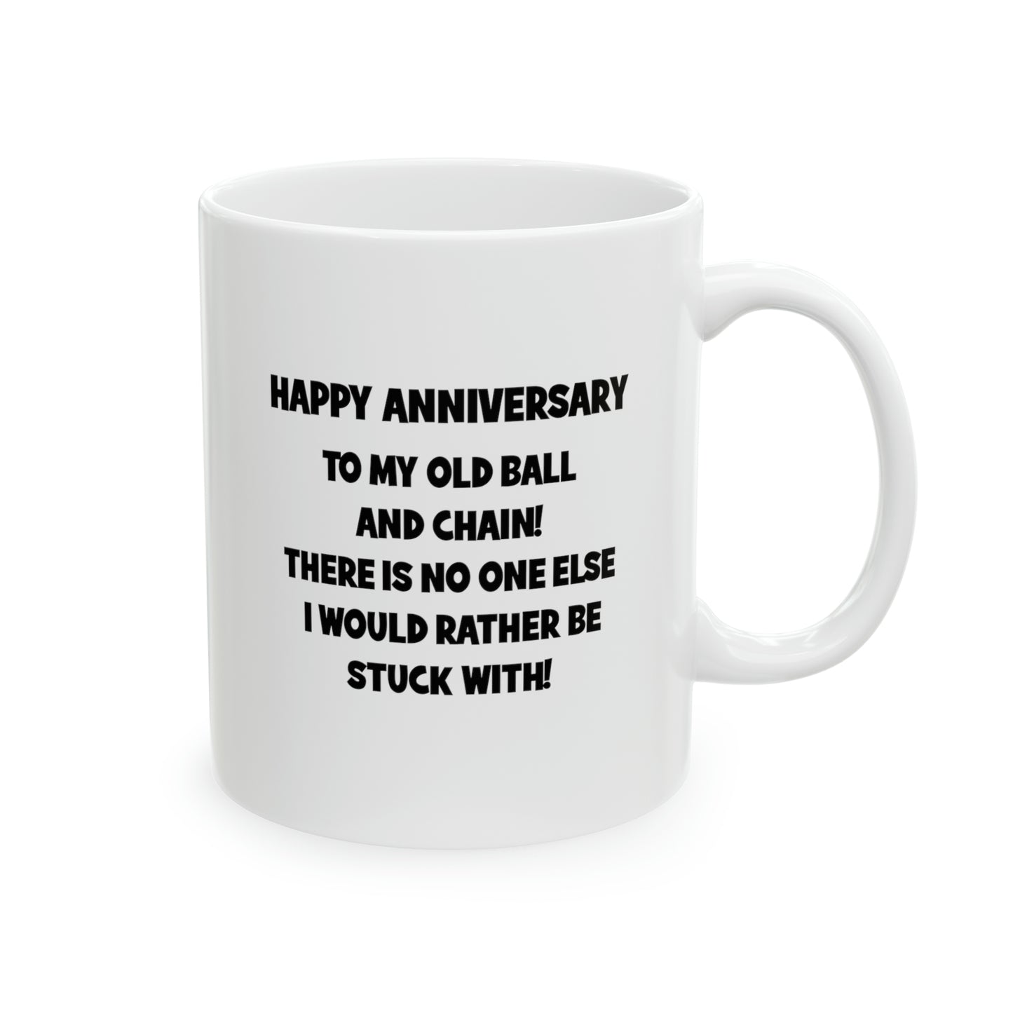 Wife Husband Ceramic Coffee Mug - Happy Anniversary To My Old Ball And Chain! | Anniversary Gift