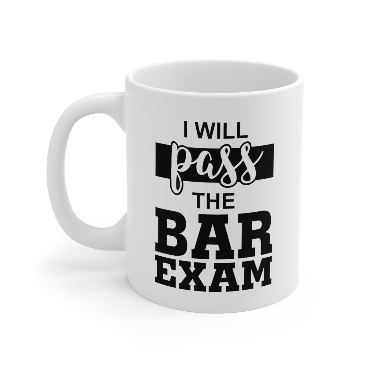 I Will Pass The Bar Exam Coffee Mug - 11oz Mug - Inspiration Gift For Lawyer