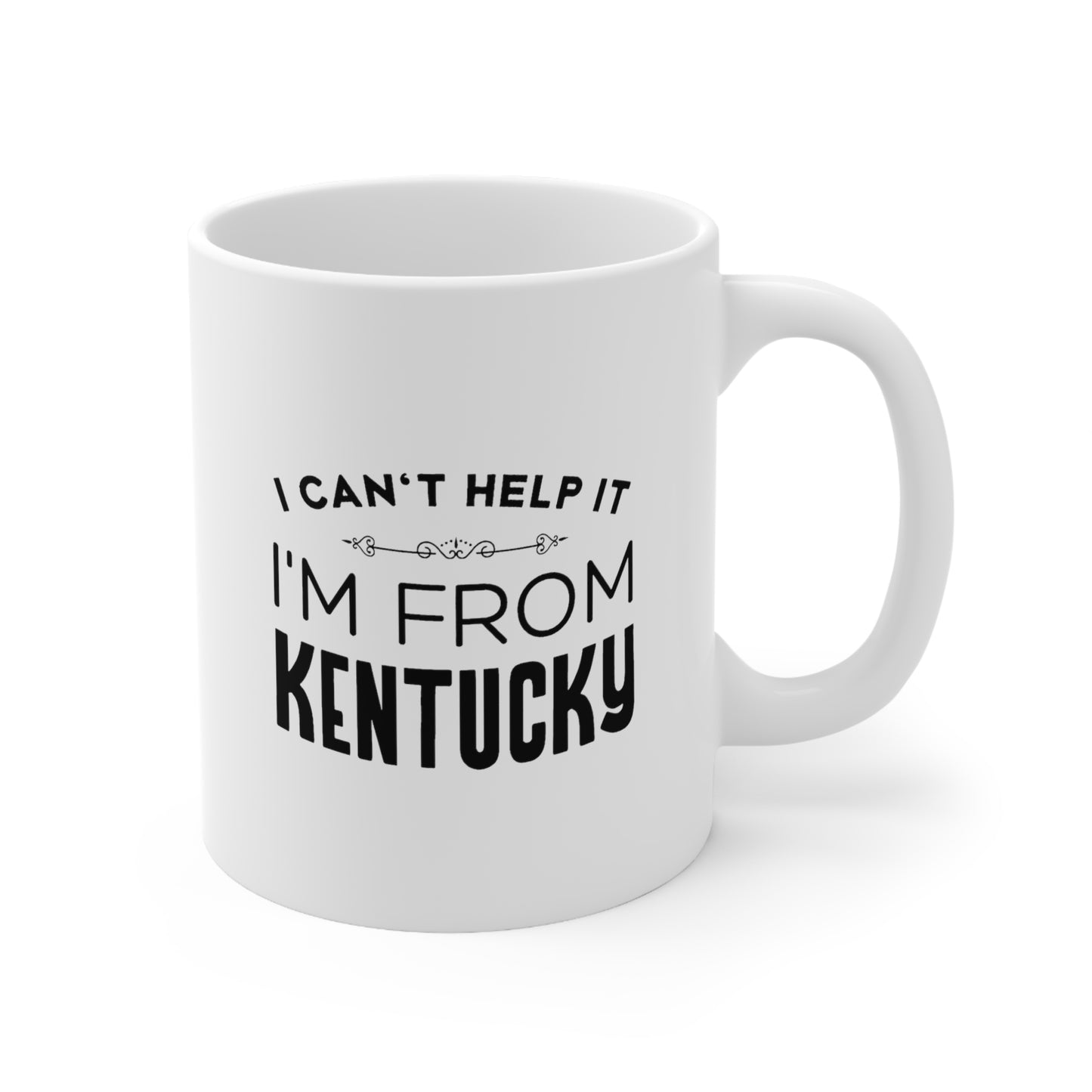 Kentucky Coffee Mug - I Can't Help It, I'm From Here | Perfect Gift for Kentucky Lovers