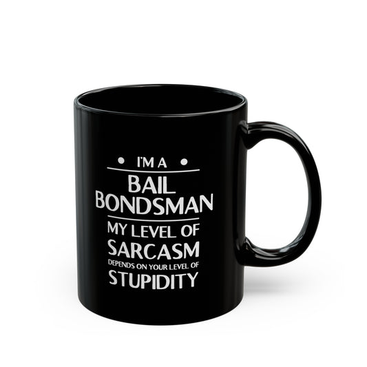 Bail Bondsman Coffee Mug - My Level of Sarcasm Design | Birthday, Christmas Gift