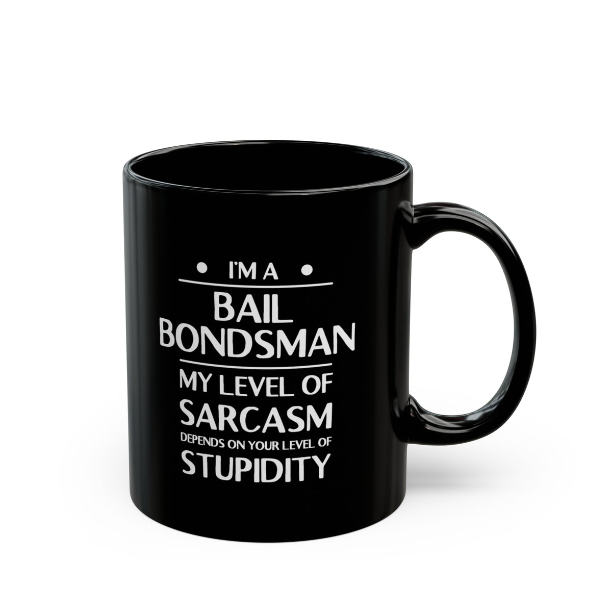 Bail bondsman Black Coffee Mug - My Level of Sarcasm - Birthday, Christmas Gifts For Bail bondsman Coworkers, Colleagues, Men, Women, Mom, Dad