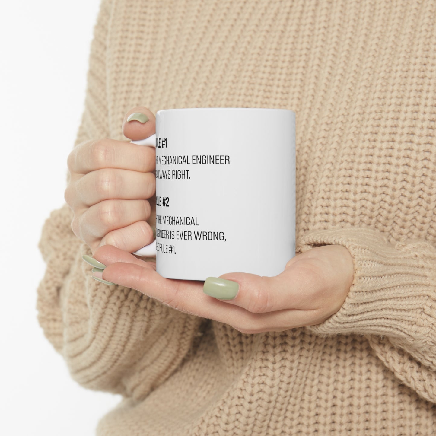 Engineer Gifts - Rule #1 – The Mechanical Engineer Is Always Right. Rule #2 – If The Mechanical Engineer Is Ever Wrong, See Rule #1 White Coffee Mug