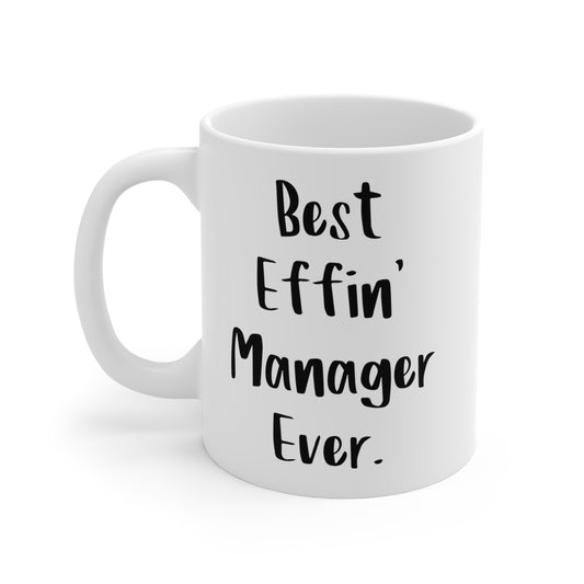 Manager Ceramic Coffee Mug - Best Effin' Manager Ever | Office Gift
