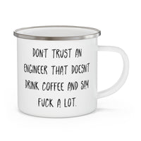 Load image into Gallery viewer, Gag Engineer Gifts, Don&#39;t Trust an Engineer That Doesn&#39;t Drink Coffee and Say, Inspire 12oz Camper Mug For Friends From Friends, Humor, Laugh, Gag, Present, Gift idea
