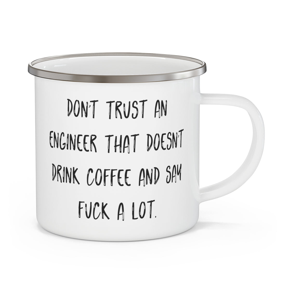 Gag Engineer Gifts, Don't Trust an Engineer That Doesn't Drink Coffee and Say, Inspire 12oz Camper Mug For Friends From Friends, Humor, Laugh, Gag, Present, Gift idea