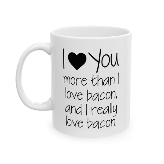 Husband Wife Funny Coffee Mug - I Love You More Than Bacon | Valentine's Day Gift