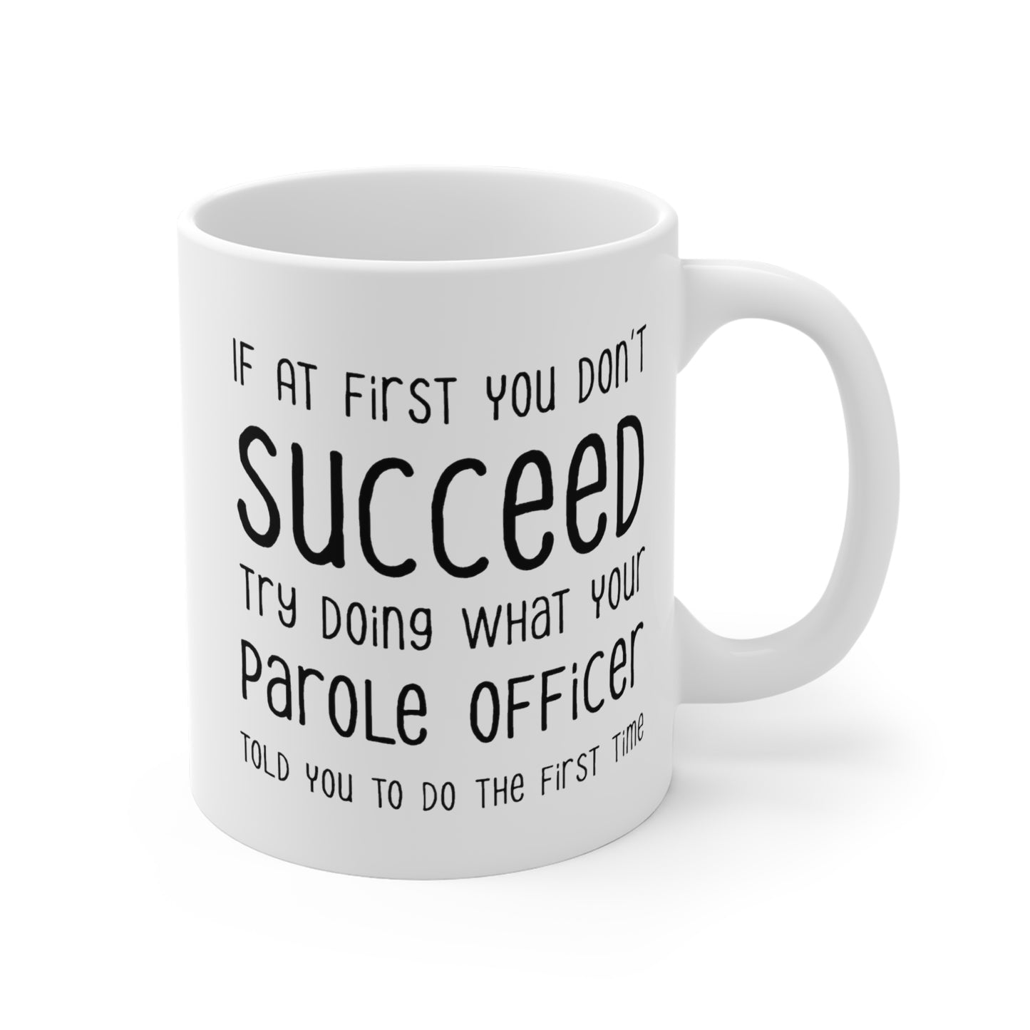 Parole Officer Coffee Mug - Doing What Your Parole Officer Told You | Funny Gift for Officers