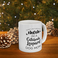 Load image into Gallery viewer, Funny Catahoula Leopard Dog Mom 11oz Coffee Mug - I&#39;m Not Like A Regular Mom, I&#39;m A Catahoula Leopard Dog Mom. - Best Inspirational Gifts For Dog Love
