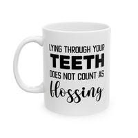 Load image into Gallery viewer, Dentist Coffee Mug - Lying Through Your Teeth Design | Dental Gift
