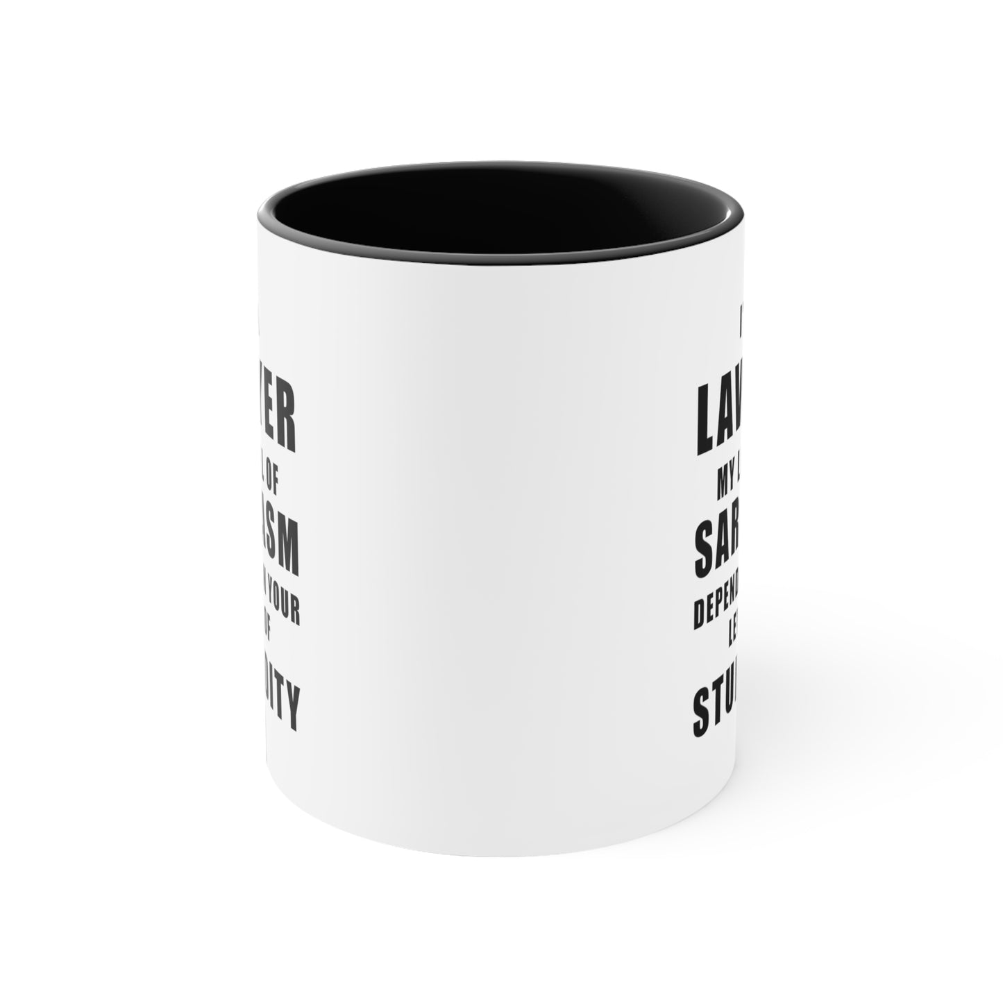 Lawyer Funny Coffee Mug - I'm A Lawyer, My Level Of Sarcasm | Graduation Gift