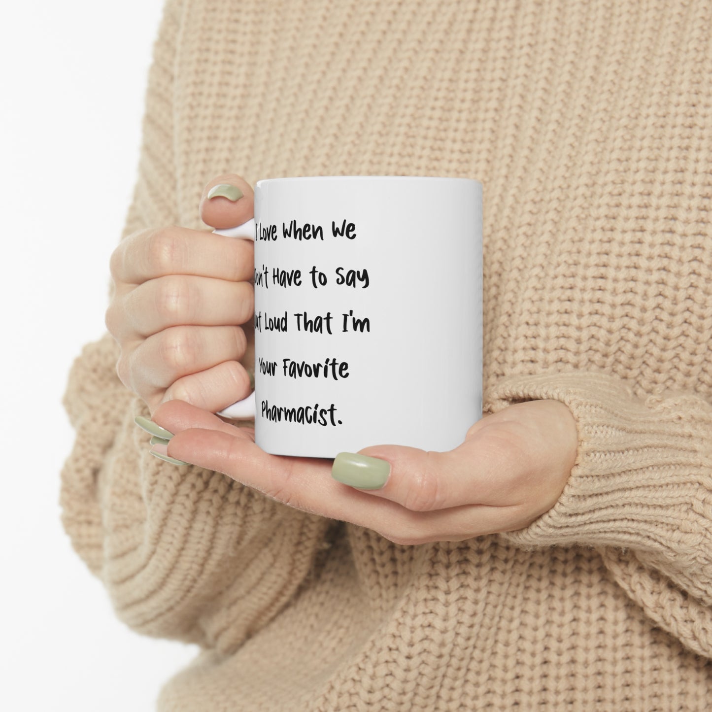 Pharmacist Coffee Mug - I Love When We Don't Have to Say Out Loud | Colleague Gift