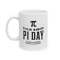 Load image into Gallery viewer, Math Enthusiast Coffee Mug - Pi Day Once in a Lifetime Design | Perfect Gift
