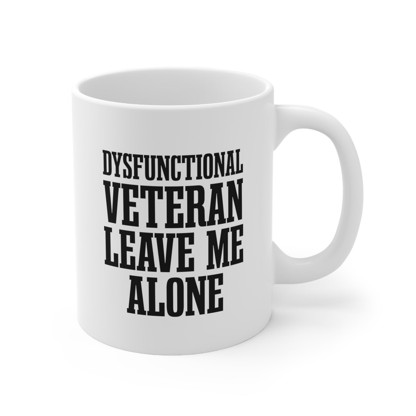 Veteran Coffee Mug - Dysfunctional Veteran Leave Me Alone | Retirement Gift