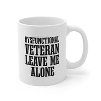 Load image into Gallery viewer, Veteran Coffee Mug - Dysfunctional Veteran Leave Me Alone | Retirement Gift
