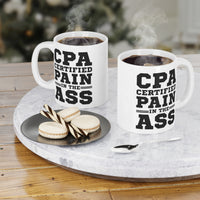 Load image into Gallery viewer, Accountant Coffee Mug - CPA Certified Pain In The Ass | Fun Office Gift
