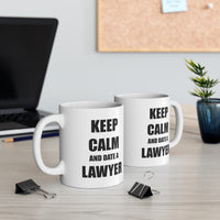 Load image into Gallery viewer, Lawyer Coffee Mug - Keep Calm And Date A Lawyer | Perfect Gift for Legal Practitioners
