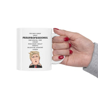 Load image into Gallery viewer, Funny Paraprofessional Donald Trump Coffee Mug - President Novelty Christmas Gift Idea for Men Women
