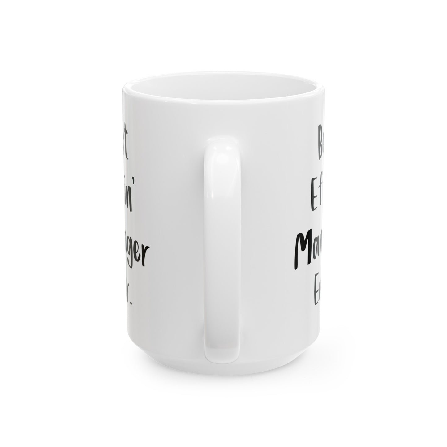 Manager Ceramic Coffee Mug - Best Effin' Manager Ever | Office Gift