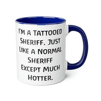 Load image into Gallery viewer, Sheriff Unique Coffee Mug - I&#39;m a Tattooed Sheriff Design | Sheriff Appreciation Gift
