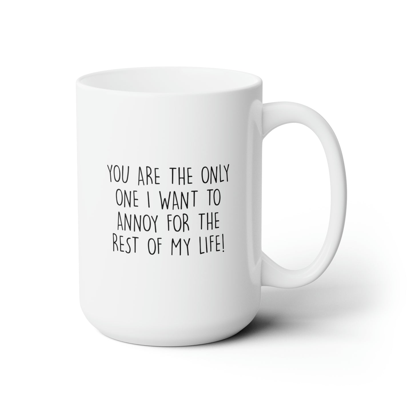 Wife Husband Funny Coffee Mug - You Are The Only One I Want To Annoy | Anniversary Gift