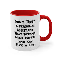 Load image into Gallery viewer, Don&#39;t Trust a Personal Assistant That Doesn&#39;t Drink. Personal assistant Two Tone 11oz Mug, Epic Personal assistant, Cup For Coworkers
