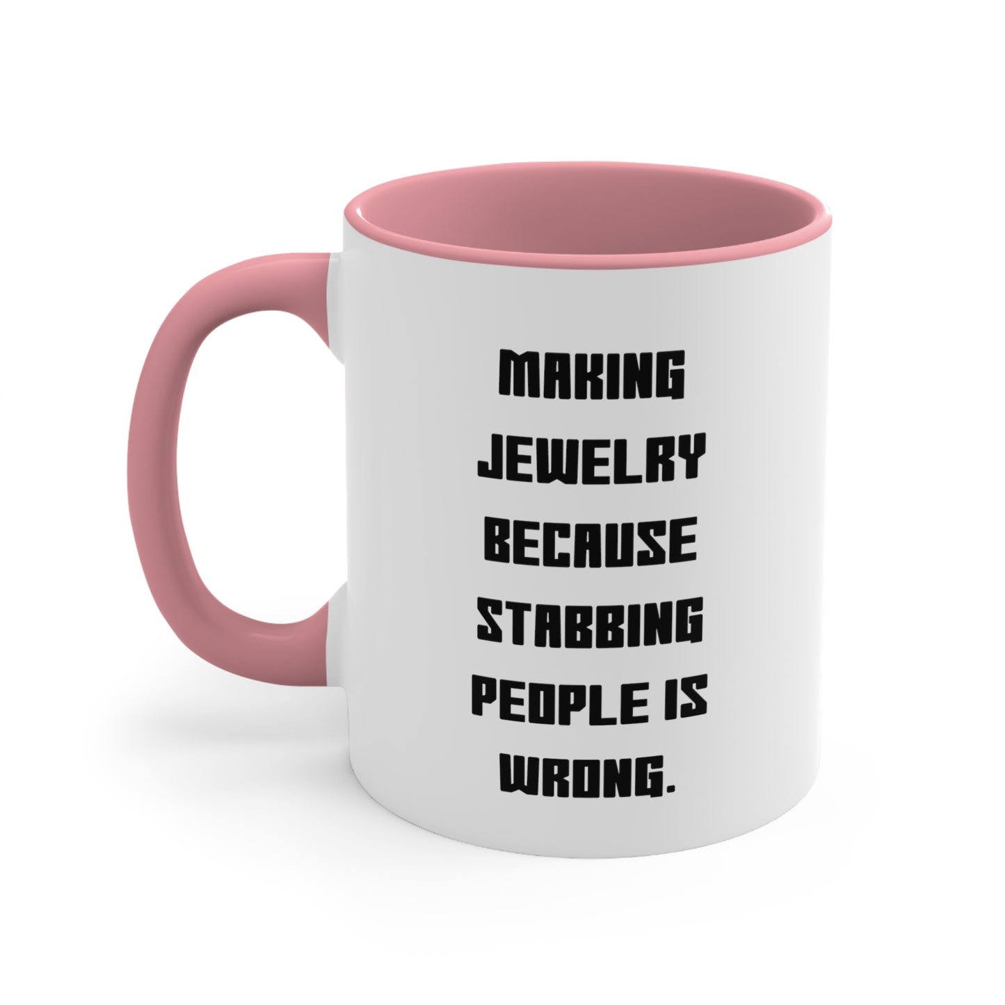 Jewelry Maker Coffee Mug - Making Jewelry Because Design | Gift for Friends