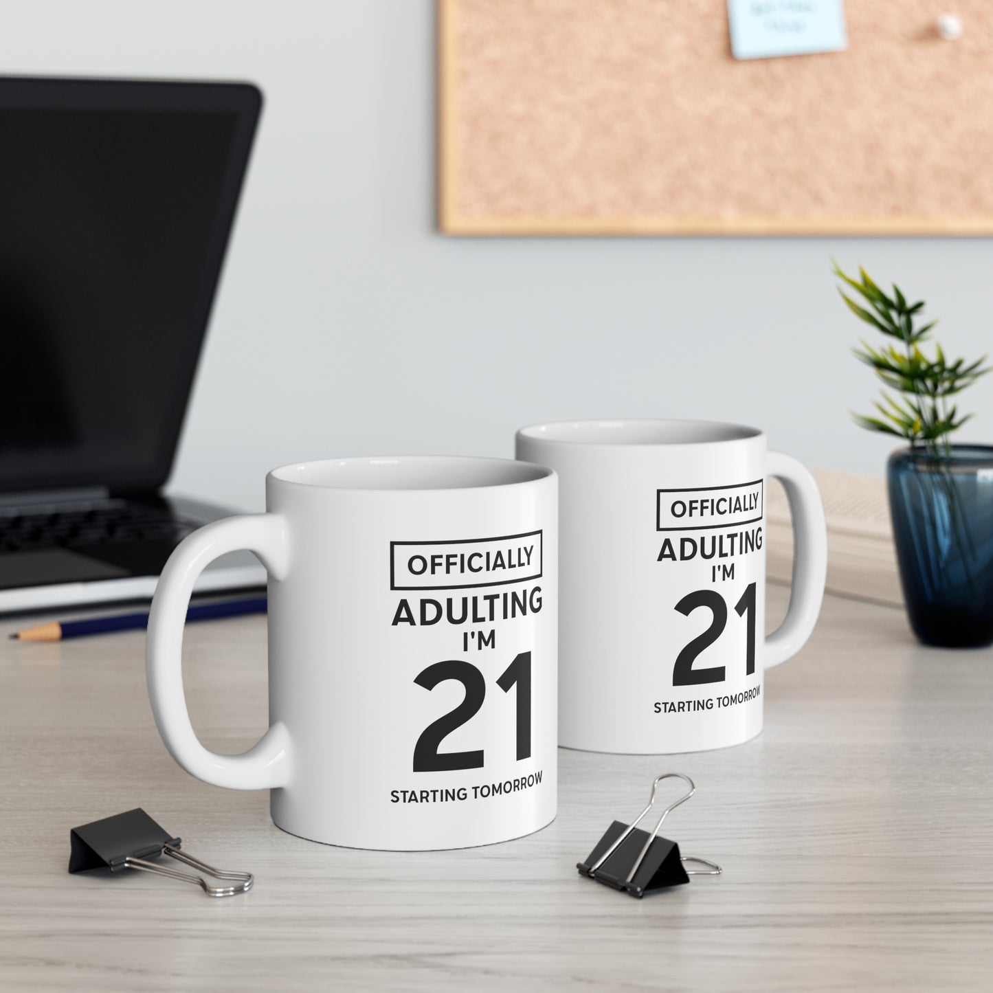 Friend Funny Coffee Mug - Officially Adulting I'm 21 Starting Tomorrow | Birthday Gift