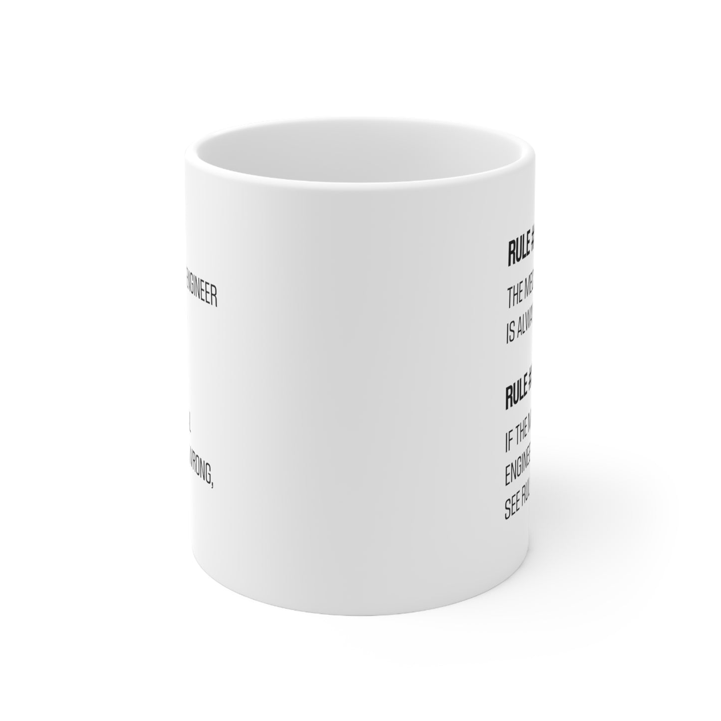 Engineer Gifts - Rule #1 – The Mechanical Engineer Is Always Right. Rule #2 – If The Mechanical Engineer Is Ever Wrong, See Rule #1 White Coffee Mug
