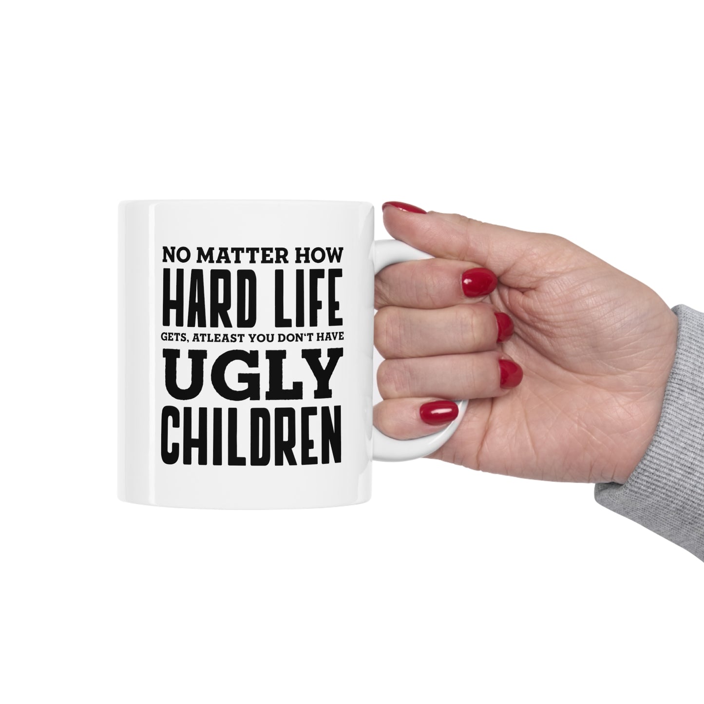 Mom Funny Coffee Mug - No matter how hard life gets | Mother's Day Gift