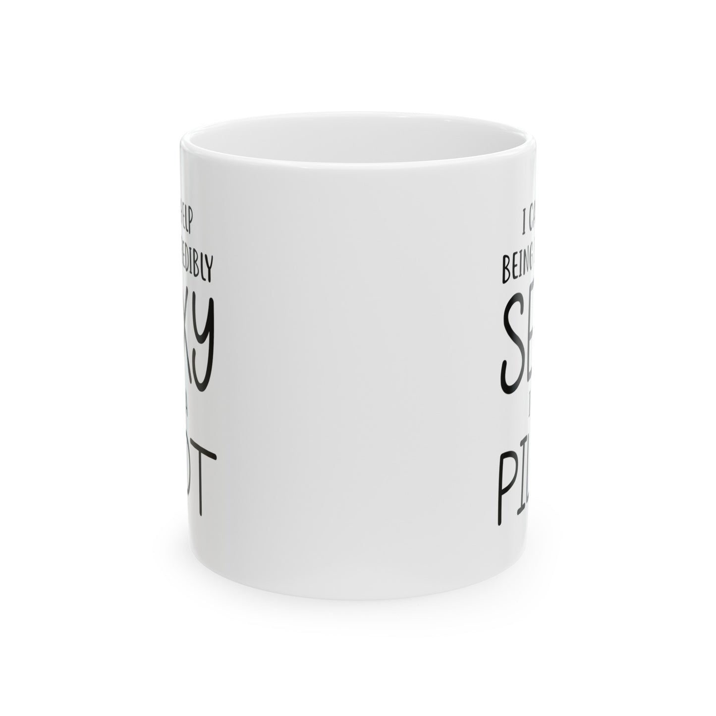 Pilot Funny Coffee Mug - I Am a Sexy Pilot | Aviation Gift