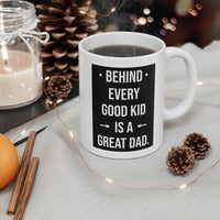 Load image into Gallery viewer, Dad Ceramic Coffee Mug - Behind Every Good Kid Is A Great Dad | Father&#39;s Day Gift
