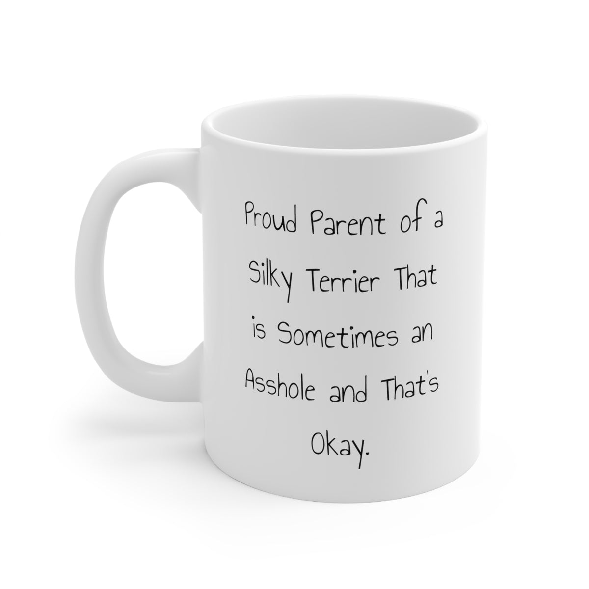 Proud Parent of a Silky Terrier That is Sometimes an. Silky Terrier Dog 11oz 15oz Mug, Inspire Silky Terrier Dog s, Cup For Pet Lovers