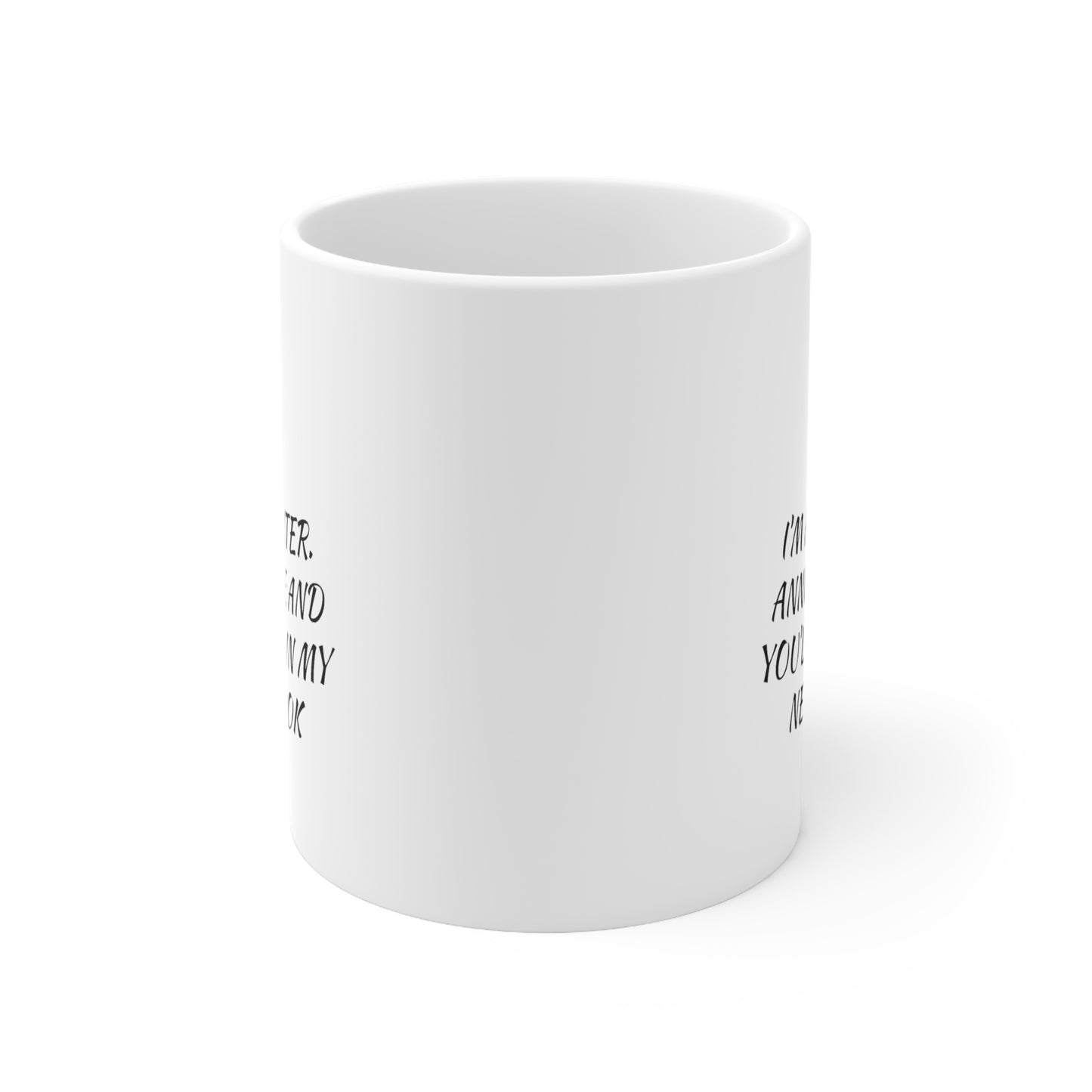 Writer Funny Coffee Mug - I'm A Writer. Annoy Me Design | Gift for Writers