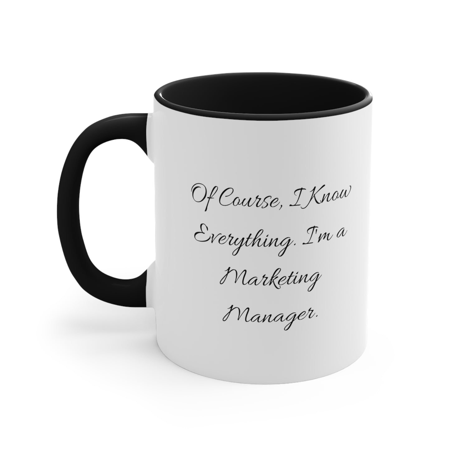 Marketing Manager Two-Tone Coffee Mug - Of Course, I Know Everything | Birthday Gift