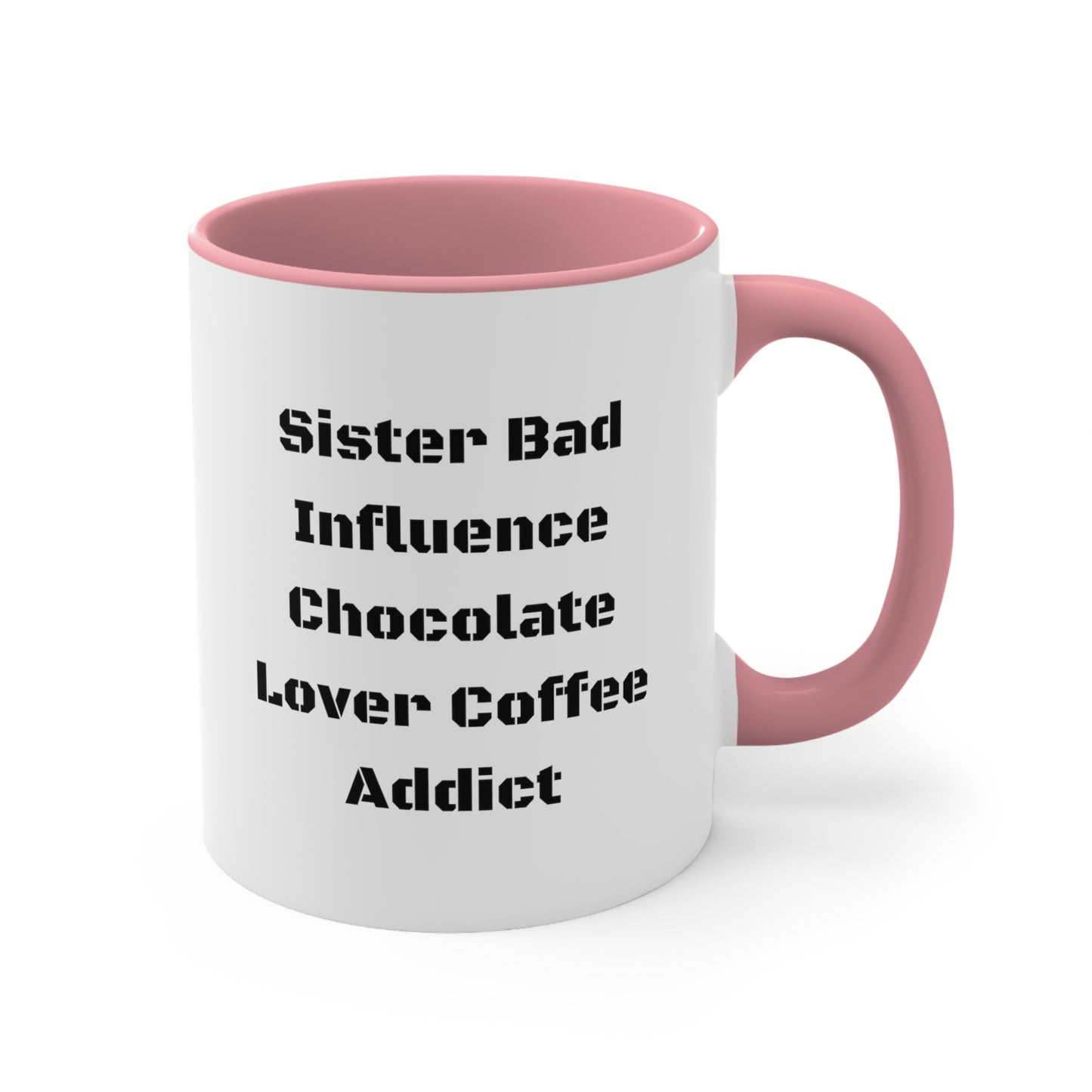 Sister Two Tone Coffee Mug - Bad Influence Chocolate Lover | Birthday Gift