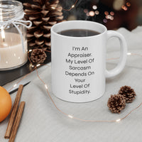 Load image into Gallery viewer, Appraiser Coffee Mug - My Level Of Sarcasm Depends On Your Level Of Stupidity | Funny Gift
