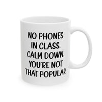 Load image into Gallery viewer, Teacher Funny Coffee Mug - No Phones In Class | Perfect Gift for Educators
