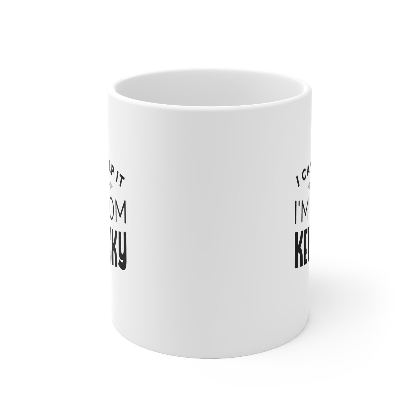 Kentucky Coffee Mug - I Can't Help It, I'm From Here | Perfect Gift for Kentucky Lovers