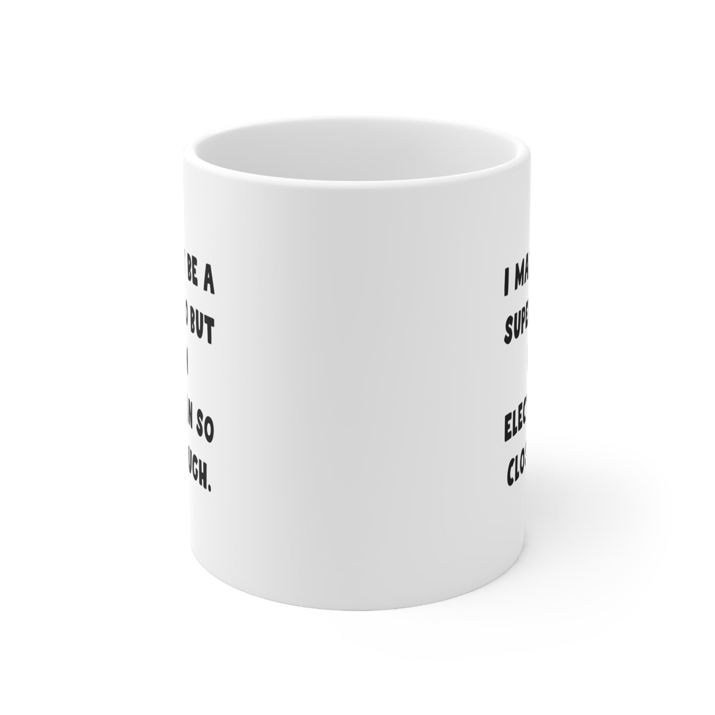 Electrician Coffee Mug - I May Not Be a Superhero | Perfect Gift for Electricians