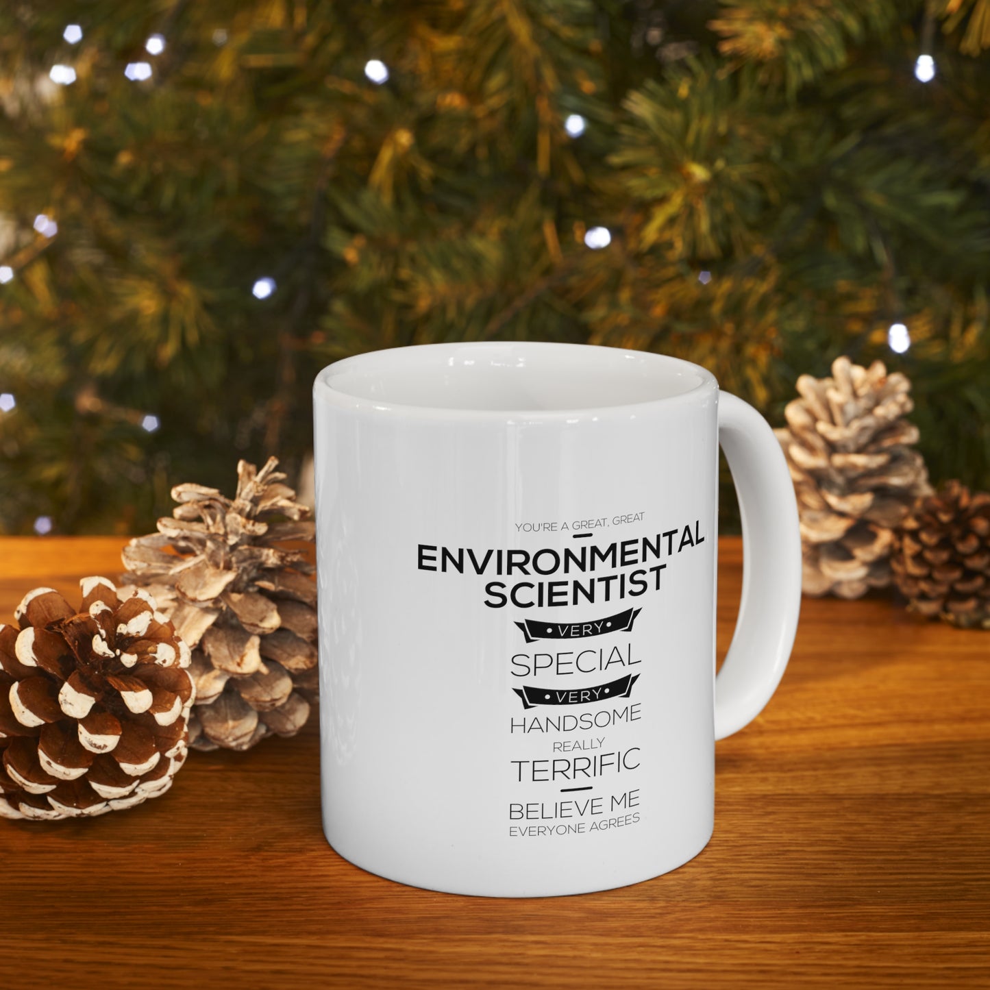 Funny Environmental scientist Father's Day 11oz Coffee Mug - Great Environmental scientist - Unique Inspirational Sarcasm Gift From Son and Daughter