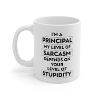 Load image into Gallery viewer, I&#39;m A Principal. My Level Of Sarcasm Depends On Your Level Of Stupidity. - Funny Principal 11oz Coffee Mug - Best Inspirational Gifts For Men And Wome
