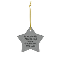 Load image into Gallery viewer, Nurse Practitioner Star Ornament - Be Nice to Me Design | Birthday Gift
