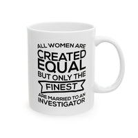 Load image into Gallery viewer, Investigator Wife Ceramic Coffee Mug - All Women Are Created Equal | Funny Gift
