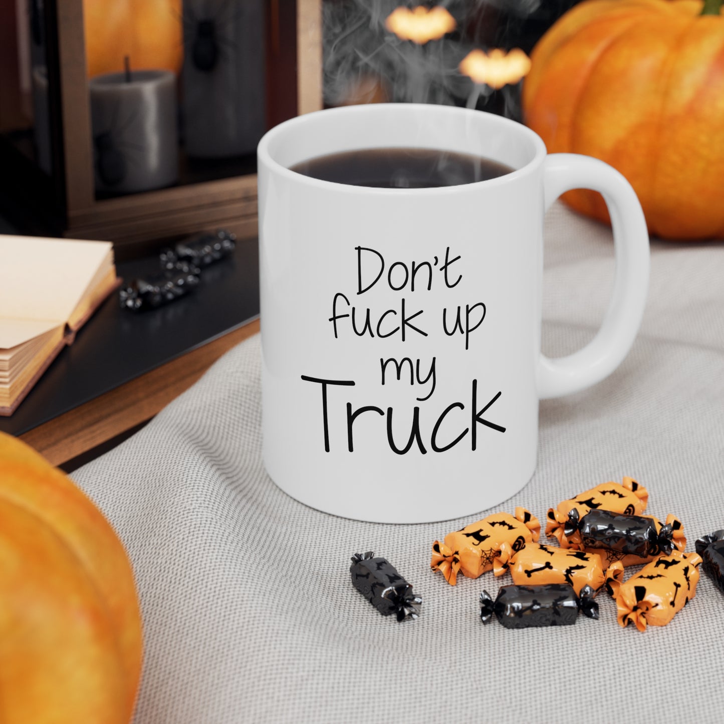 Trucker Coffee Mug - Don't fuck up my Truck - Funny Gifts For Truck Driver