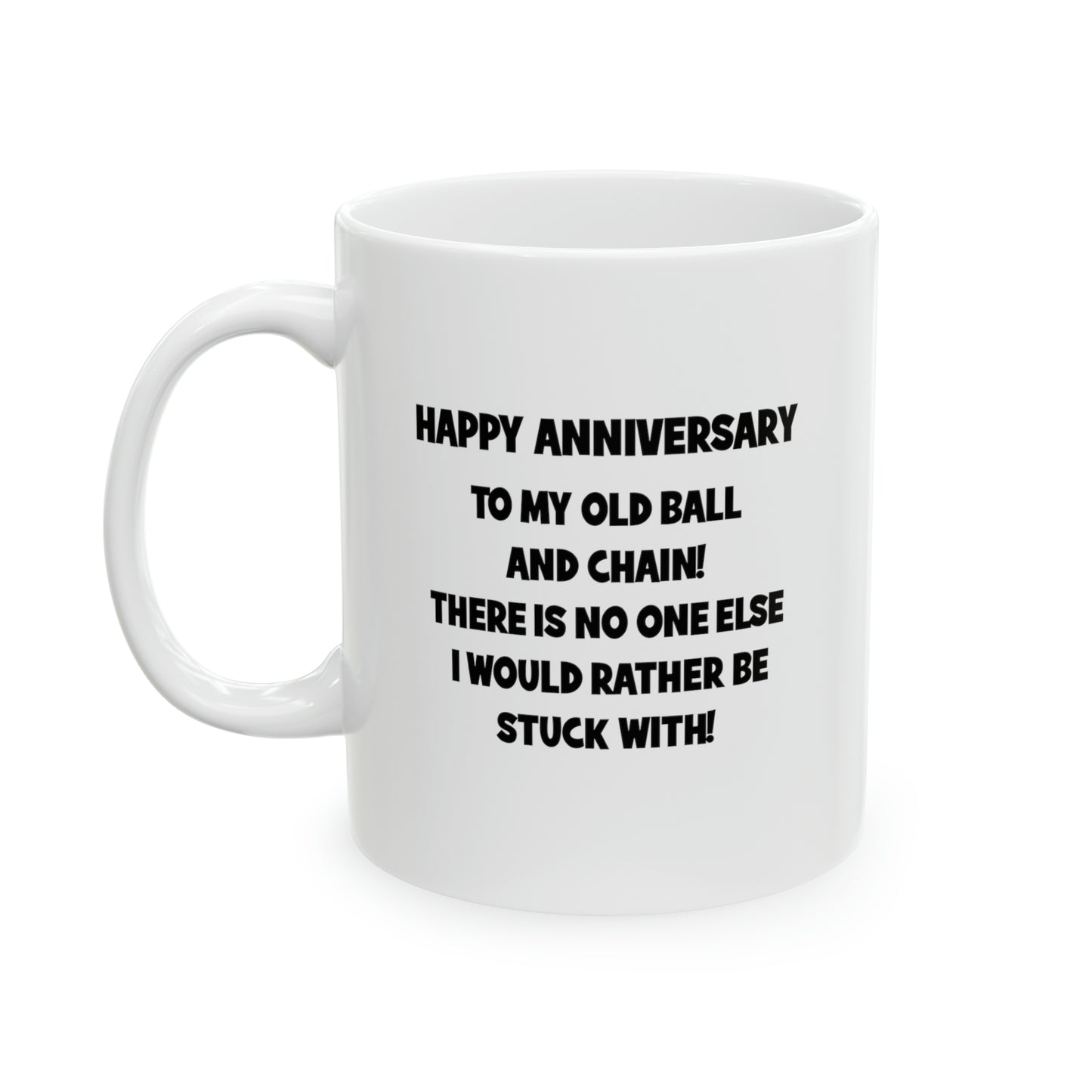 Wife Husband Ceramic Coffee Mug - Happy Anniversary To My Old Ball And Chain! | Anniversary Gift