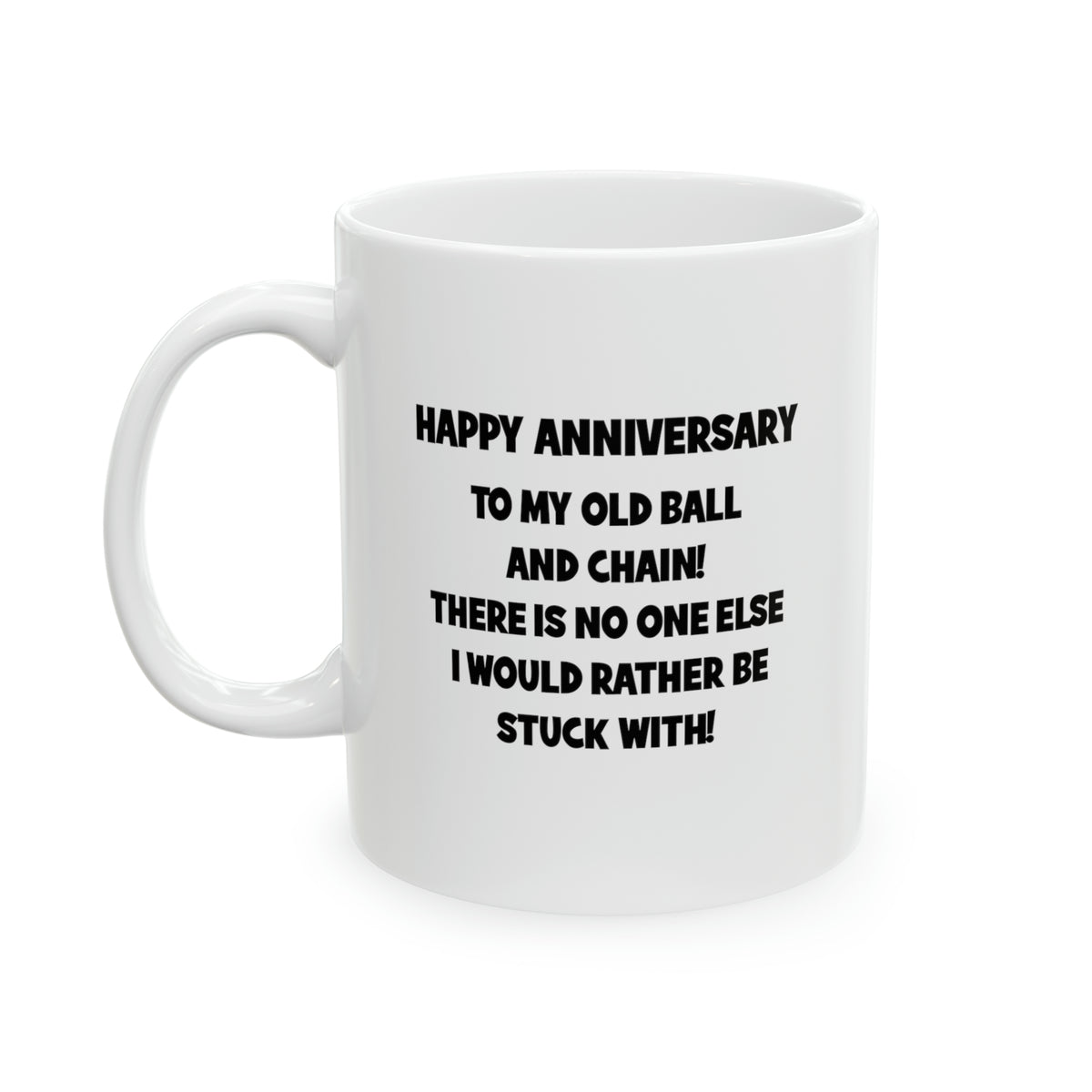 Wife Husband Coffee Mug, Happy Anniversary To My Old Ball And Chain!, Wedding Anniversary Birthday Love For Men Women