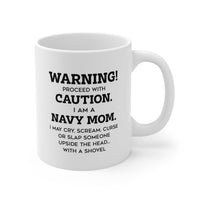 Load image into Gallery viewer, Navy Mom Ceramic Coffee Mug - Warning! Proceed With Caution | Mother&#39;s Day Gift
