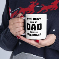 Load image into Gallery viewer, Missionary Dad Gifts - The Best Kind Of Dad Raises A Missionary White Coffee Mug, Tea Cup
